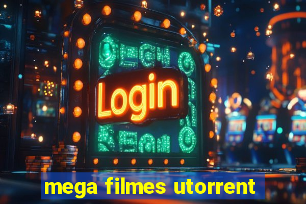 mega filmes utorrent